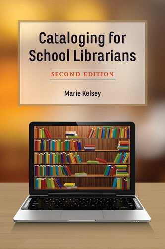 Cataloging For School Librarians Marie Kelsey