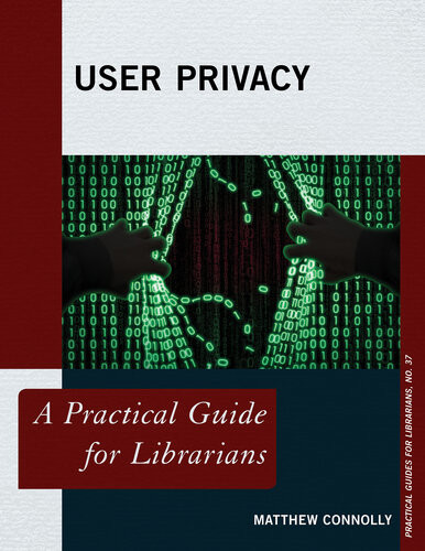 User Privacy A Practical Guide For Librarians Matthew Connolly