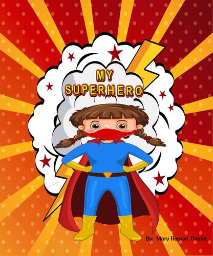 My Superhero Mary Reason Theriot