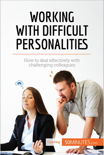 Working With Difficult Personalities How To Deal Effectively With Challenging Colleagues 50minutes