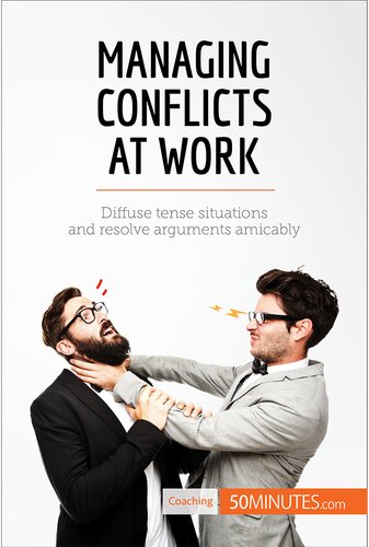Managing Conflicts At Work Diffuse Tense Situations And Resolve Arguments Amicably 50minutes