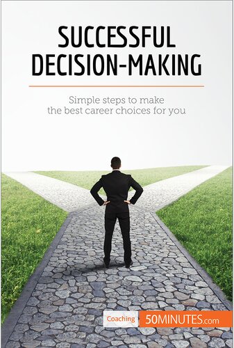 Successful Decisionmaking Simple Steps To Make The Best Career Choices For You 50minutes