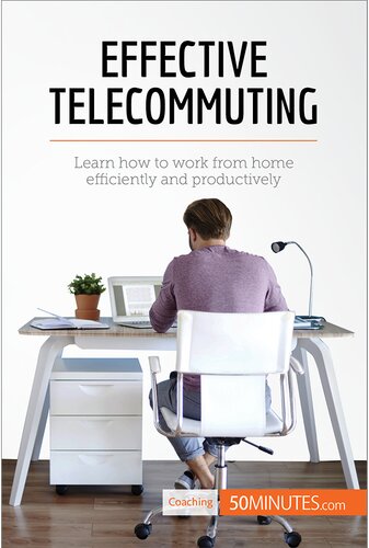 Effective Telecommuting Learn How To Work Efficiently And Productively At Home 50minutes