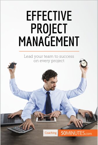 Effective Project Management Lead Your Team To Success On Every Project 50minutes