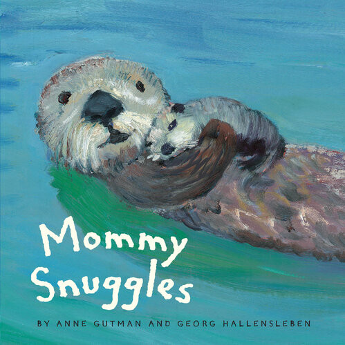 Mommy Snuggles Anne Gutman Georg Hallensleben