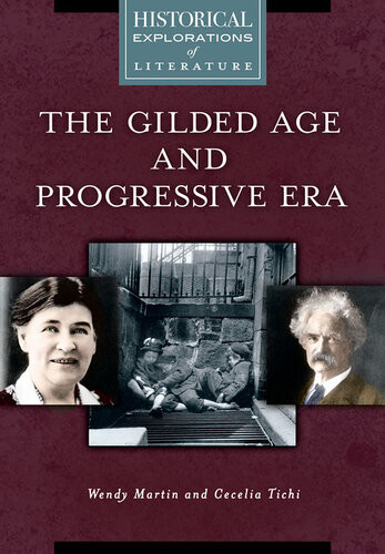 The Gilded Age And Progressive Era A Historical Exploration Of Literature Wendy Martin Phd
