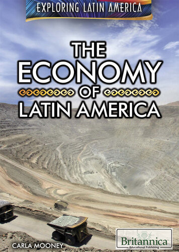 The Economy Of Latin America Carla Mooney