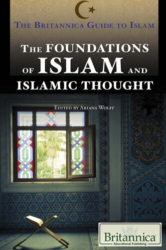 The Foundations Of Islam And Islamic Thought Ariana Wolff