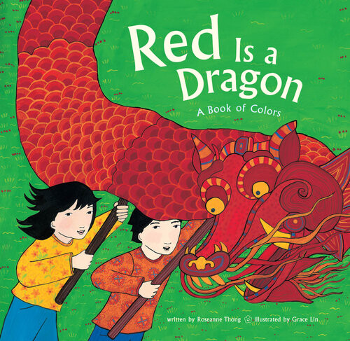 Red Is A Dragon A Book Of Colors Roseanne Thong