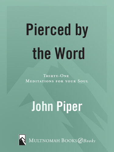Pierced By The Word John Piper