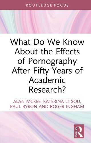 What Do We Know About The Effects Of Pornography After Fifty Years Of Academic Research 1st Alan Mckee