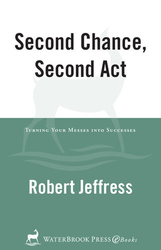 Second Chance Second Act Turning Your Messes Into Successes Robert Jeffress