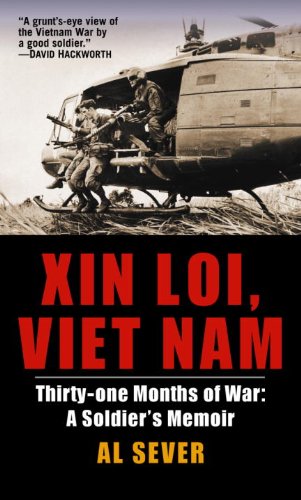 Xin Loi Viet Nam Thirtyone Months Of War A Soldiers Memoir Al Sever