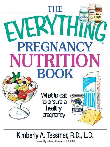 The Everything Pregnancy Nutrition Book What To Eat To Ensure A Healthy Pregnancy Kimberly A Tessmer