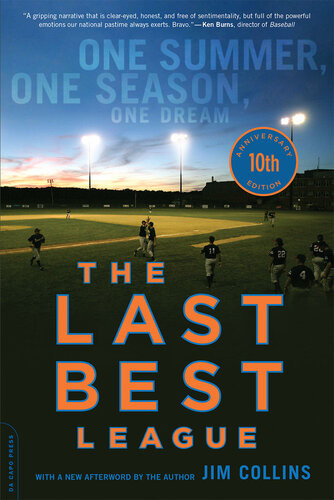 The Last Best League 10th Anniversary Edition One Summer One Season One Dream Jim Collins