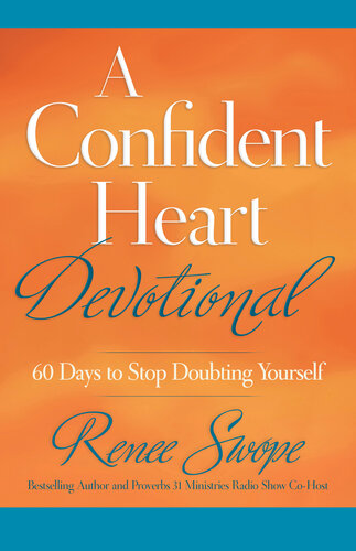 A Confident Heart Devotional 60 Days To Stop Doubting Yourself Renee Swope