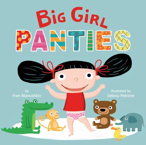 Big Girl Panties Fran Manushkin