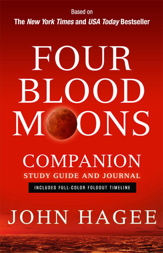 Four Blood Moons Companion Study Guide And Journal John Hagee