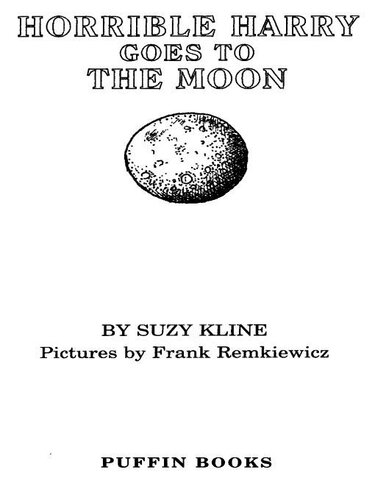 Horrible Harry Goes To The Moon Suzy Kline