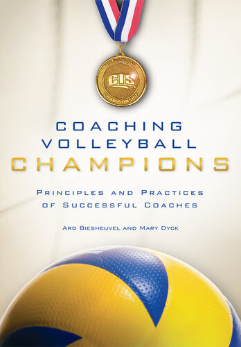 Coaching Volleyball Champions Principles And Practices Of Successful Coaches Ard Biesheuvel