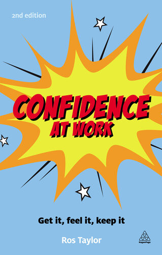 Confidence At Work Get It Feel It Keep It Ros Taylor