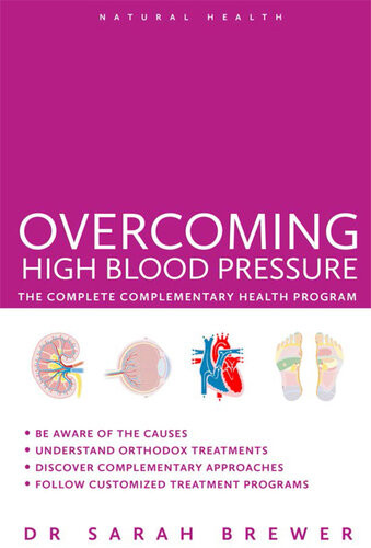 Overcoming High Blood Pressure The Complete Complementary Health Program Sarah Brewer