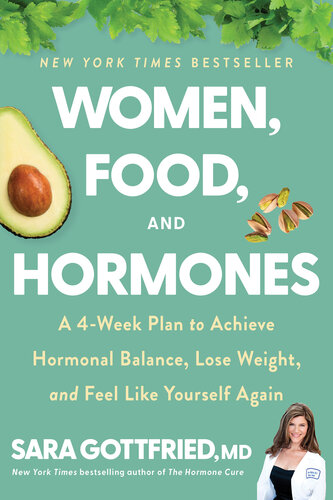 Women Food And Hormones A 4week Plan To Achieve Hormonal Balance Lose Weight And Feel Like Yourself Again Sara Gottfried