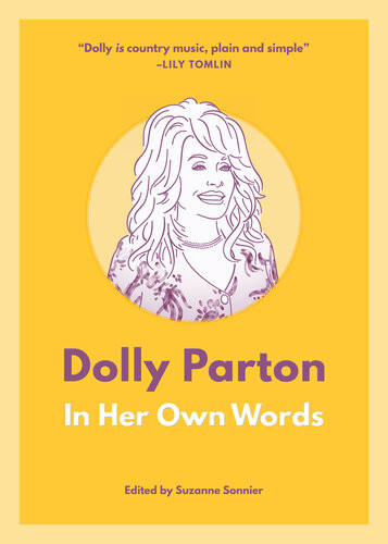 Dolly Parton In Her Own Words Suzanne Sonnier
