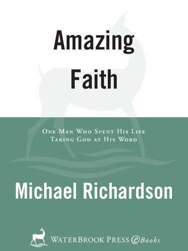 Amazing Faith The Authorized Biography Of Bill Bright Founder Of Campus Crusade For Christ Michael Richardson