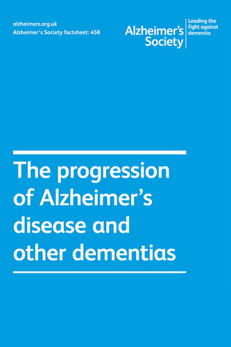 Alzheimers Society Factsheet 458 The Progression Of Alzheimers Disease And Other Dementias Alzheimers Society