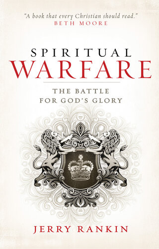 Spiritual Warfare The Battle For Gods Glory Jerry Rankin
