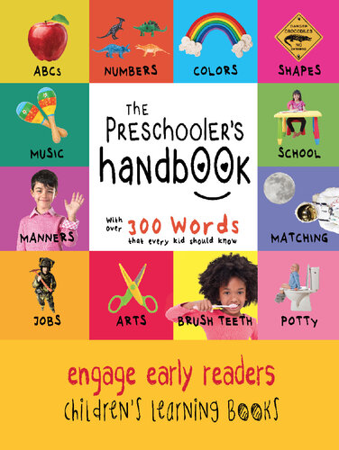 The Preschoolers Handbook Abcs Numbers Colors Shapes Matching School Manners Potty And Jobs With 300 Words That Every Kid Should Know Dayna Martin