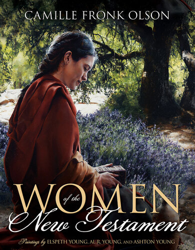 Women Of The New Testament Camille Fronk Olson
