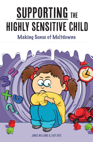 Supporting The Highly Sensitive Child Making Sense Of Meltdowns James Williams
