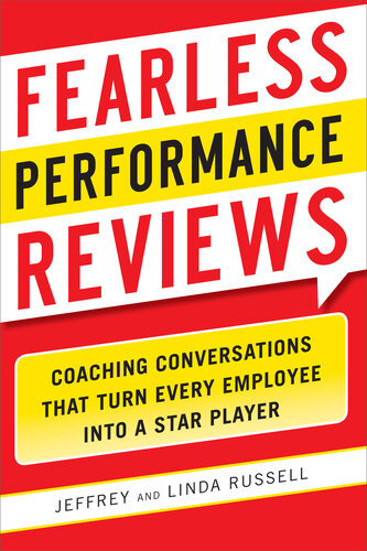 Fearless Performance Reviews Coaching Conversations That Turn Every Employee Into A Star Player Jeff Russell