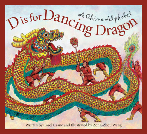 D Is For Dancing Dragon A China Alphabet Carol Crane