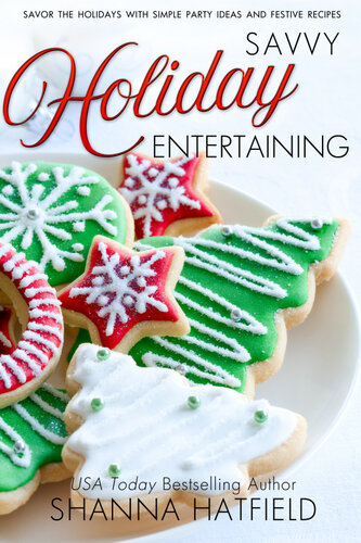 Savvy Holiday Entertaining Shanna Hatfield