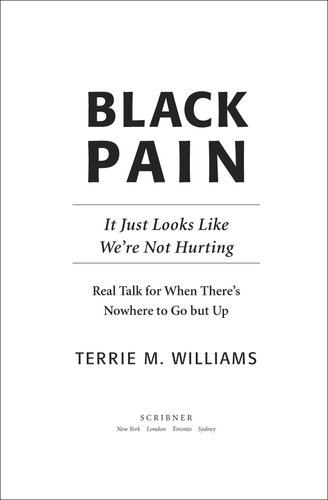 Black Pain It Just Looks Like Were Not Hurting Terrie M Williams
