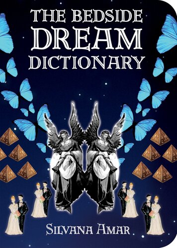 The Bedside Dream Dictionary Silvana Amar