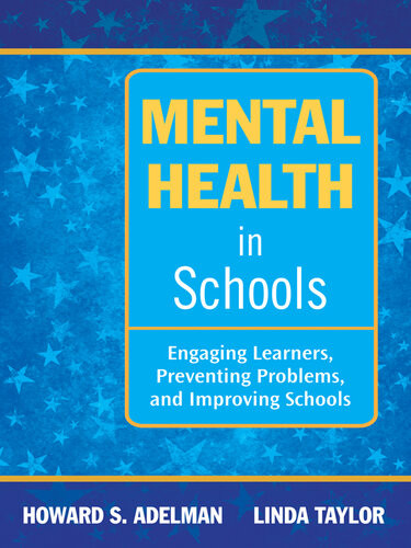 Mental Health In Schools Engaging Learners Preventing Problems And Improving Schools Howard S Adelman