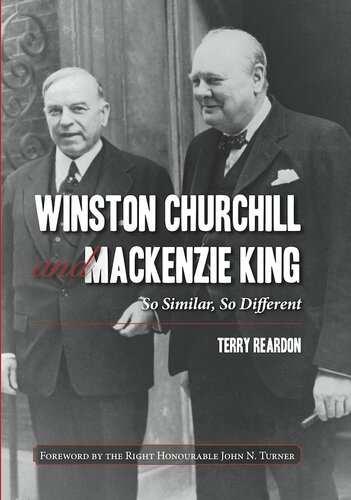 Winston Churchill And Mackenzie King So Similar So Different Terry Reardon
