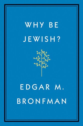 Why Be Jewish A Testament Edgar Bronfman