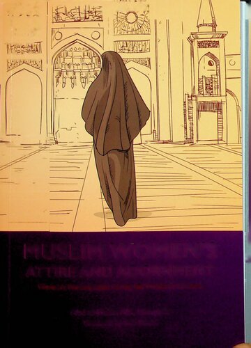 Muslim Womans Attire And Adornment Womens Emancipation During The Prophets Lifetime Abd Alhalim Abu Shuqqah