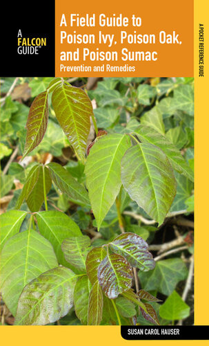 Field Guide To Poison Ivy Poison Oak And Poison Sumac Prevention And Remedies Susan Carol Hauser