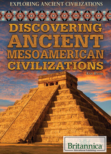 Discovering Ancient Mesoamerican Civilizations Ann Byers
