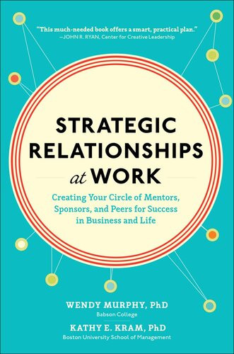 Strategic Relationships At Work Wendy Murphy Kathy Kram