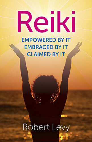 Reiki Empowered By It Embraced By It Claimed By It Robert Levy