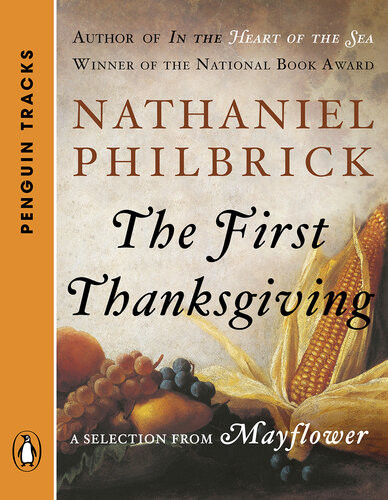 The First Thanksgiving A Selection From Mayflower Nathaniel Philbrick