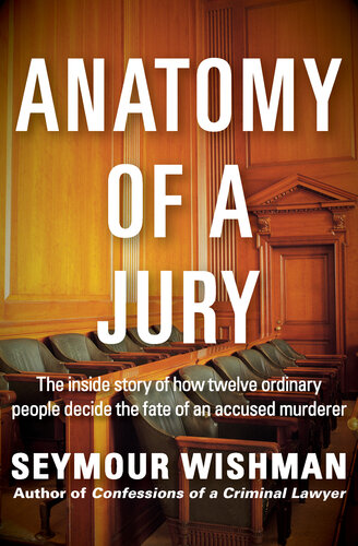 Anatomy Of A Jury Seymour Wishman