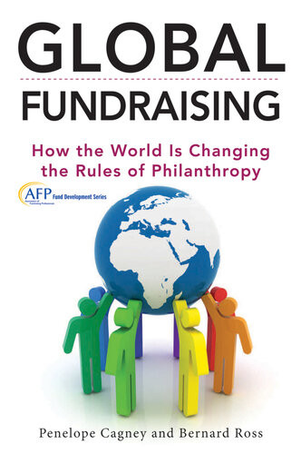 Global Fundraising How The World Is Changing The Rules Of Philanthropy Penelope Cagney